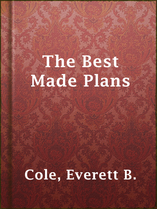 Title details for The Best Made Plans by Everett B. Cole - Available